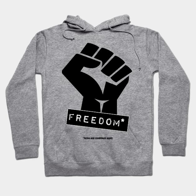 Freedom - Terms And Conditions Apply Hoodie by artpirate